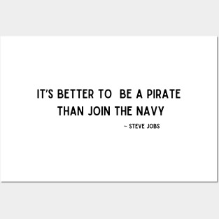 It's better to be a pirate than join the Navy Posters and Art